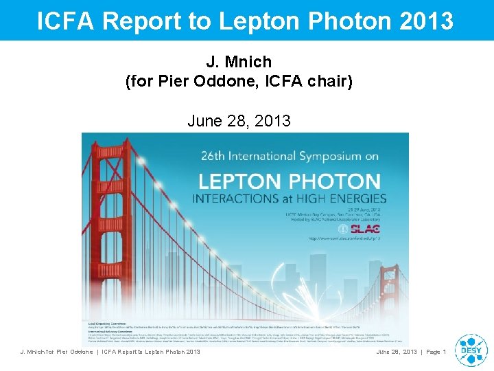 ICFA Report to Lepton Photon 2013 J. Mnich (for Pier Oddone, ICFA chair) June