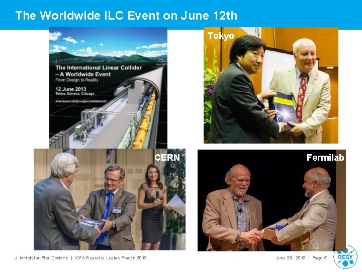The Worldwide ILC Event on June 12 th Tokyo CERN J. Mnich for Pier