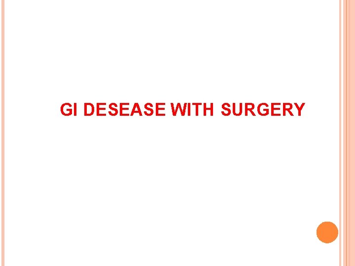 GI DESEASE WITH SURGERY 