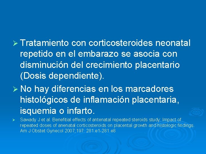 Ø Tratamiento con corticosteroides neonatal repetido en el embarazo se asocia con disminución del