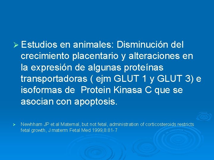 Ø Estudios en animales: Disminución del crecimiento placentario y alteraciones en la expresión de