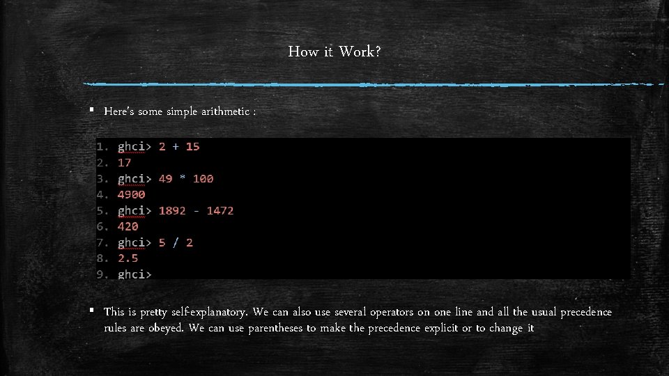 How it Work? ▪ Here's some simple arithmetic : ▪ This is pretty self-explanatory.