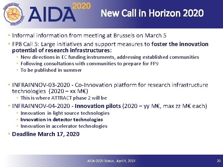 New Call in Horizon 2020 • Informal information from meeting at Brussels on March