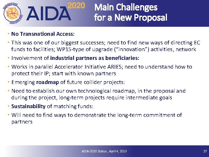 Main Challenges for a New Proposal • No Transnational Access: • This was one