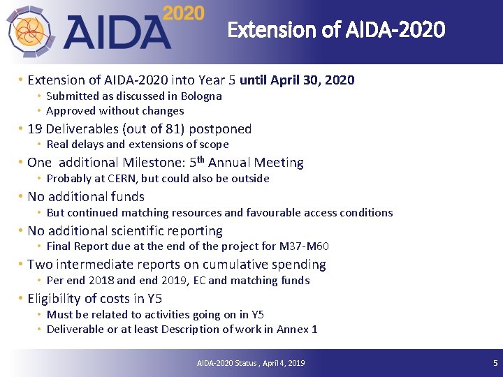 Extension of AIDA-2020 • Extension of AIDA-2020 into Year 5 until April 30, 2020
