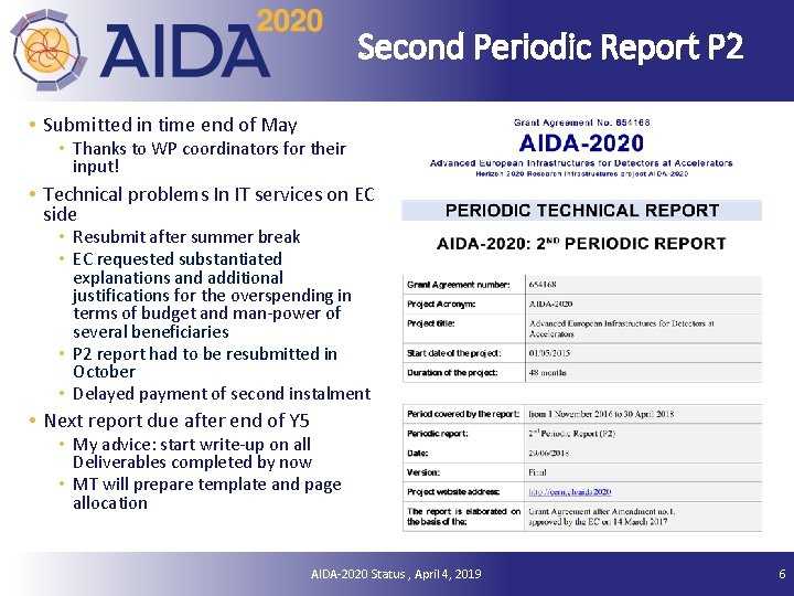 Second Periodic Report P 2 • Submitted in time end of May • Thanks