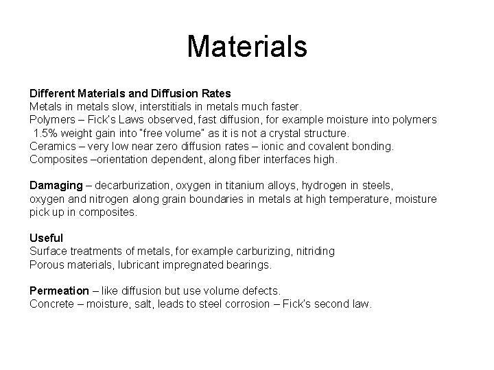 Materials Different Materials and Diffusion Rates Metals in metals slow, interstitials in metals much