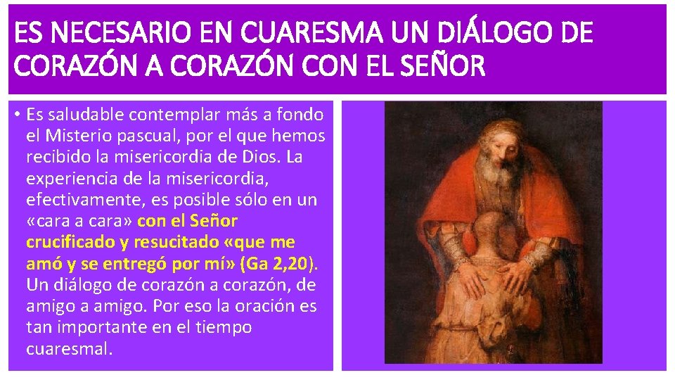 ES NECESARIO EN CUARESMA UN DIÁLOGO DE CORAZÓN A CORAZÓN CON EL SEÑOR •