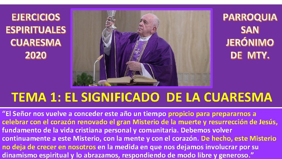 EJERCICIOS ESPIRITUALES CUARESMA 2020 PARROQUIA SAN JERÓNIMO DE MTY. TEMA 1: EL SIGNIFICADO DE