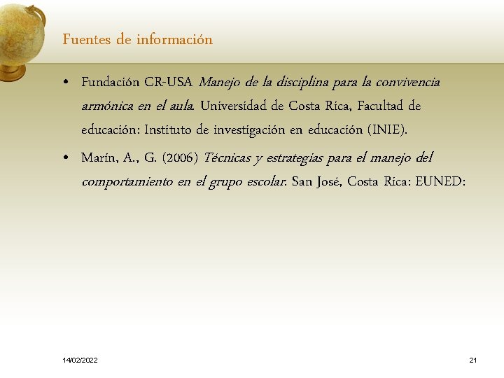 Fuentes de información • Fundación CR-USA Manejo de la disciplina para la convivencia armónica