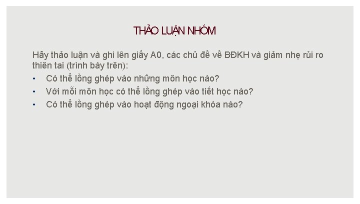 THẢO LUẬN NHÓM Hãy thảo luận và ghi lên giấy A 0, các chủ