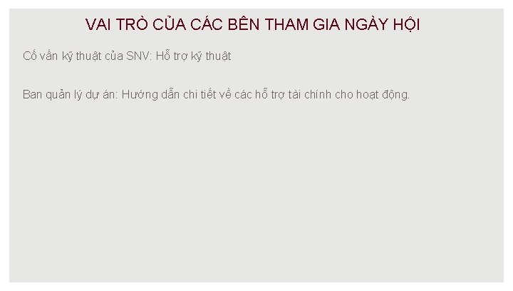 VAI TRÒ CỦA CÁC BÊN THAM GIA NGÀY HỘI Cố vấn kỹ thuật của