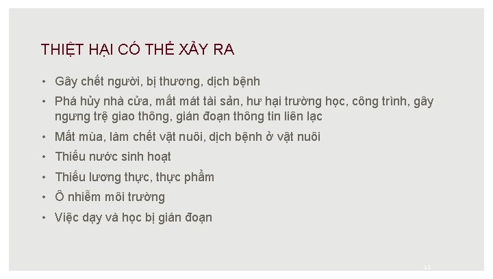 THIỆT HẠI CÓ THỂ XẢY RA • Gây chết người, bị thương, dịch bệnh