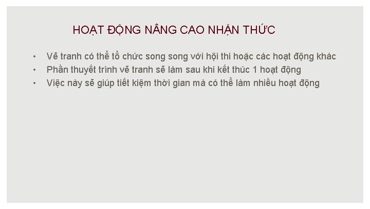 HOẠT ĐỘNG N NG CAO NHẬN THỨC • • • Vẽ tranh có thể