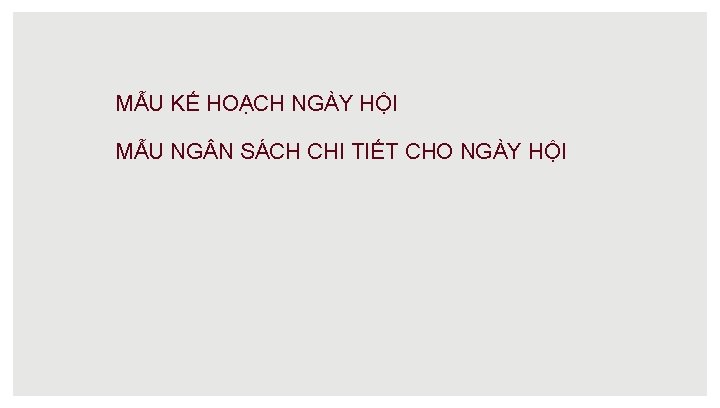 MẪU KẾ HOẠCH NGÀY HỘI MẪU NG N SÁCH CHI TIẾT CHO NGÀY HỘI