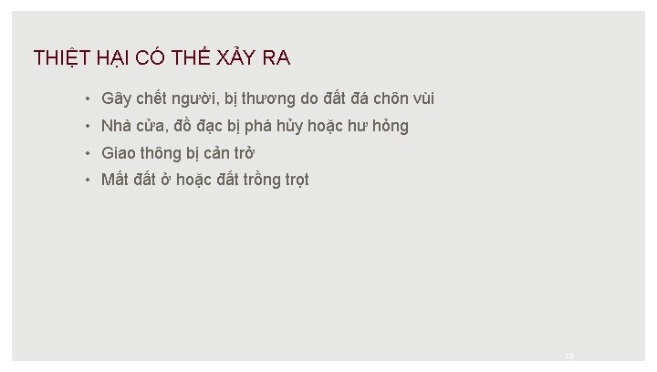 THIỆT HẠI CÓ THỂ XẢY RA • Gây chết người, bị thương do đất