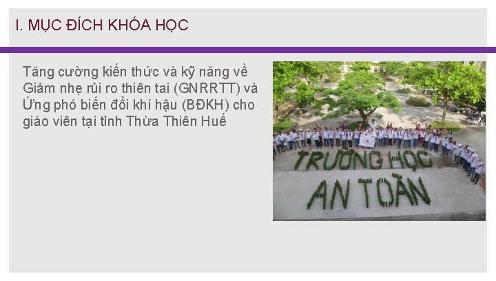 I. MỤC ĐÍCH KHÓA HỌC Tăng cường kiến thức và kỹ năng về Giảm