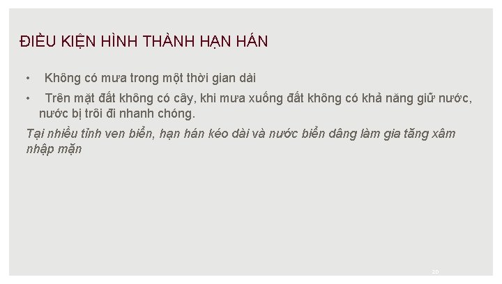 ĐIỀU KIỆN HÌNH THÀNH HẠN HÁN • • Không có mưa trong một thời