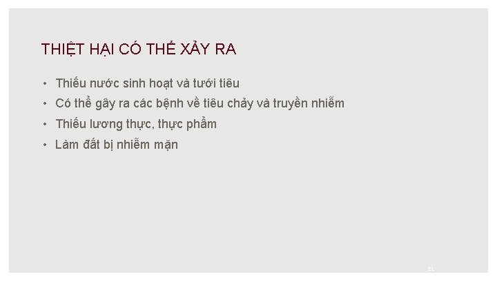 THIỆT HẠI CÓ THỂ XẢY RA • Thiếu nước sinh hoạt và tưới tiêu