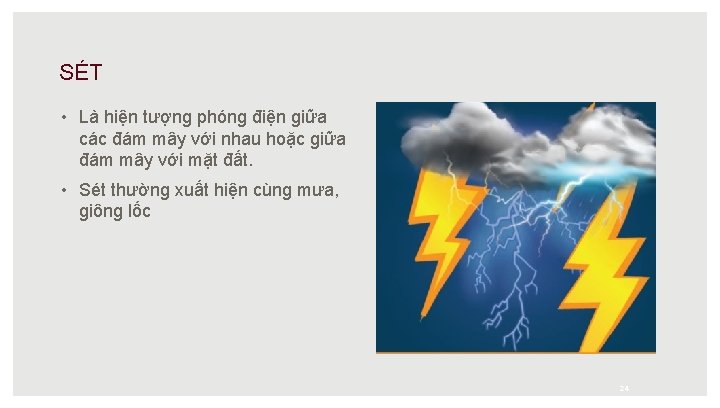 SÉT • Là hiện tượng phóng điện giữa các đám mây với nhau hoặc