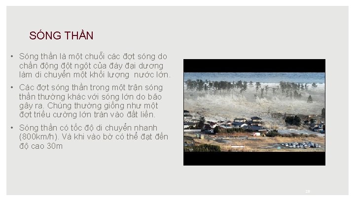 SÓNG THẦN • Sóng thần là một chuỗi các đợt sóng do chấn động