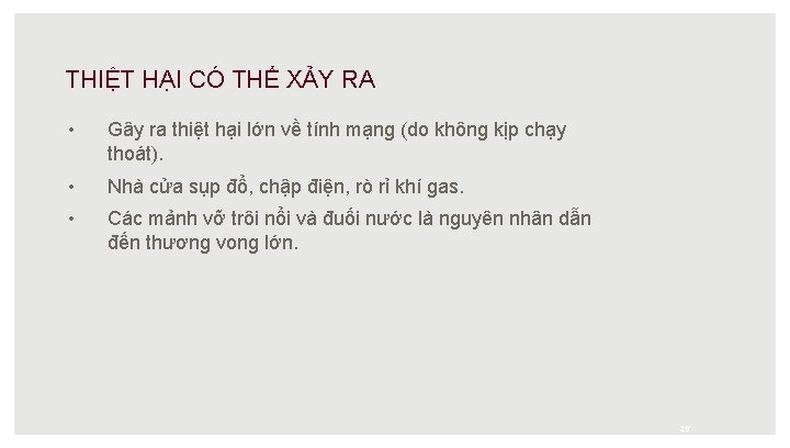 THIỆT HẠI CÓ THỂ XẢY RA • Gây ra thiệt hại lớn về tính