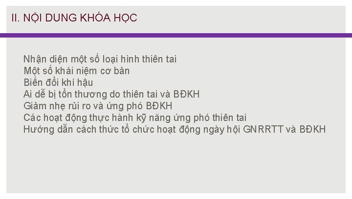 II. NỘI DUNG KHÓA HỌC Nhận diện một số loại hình thiên tai Một