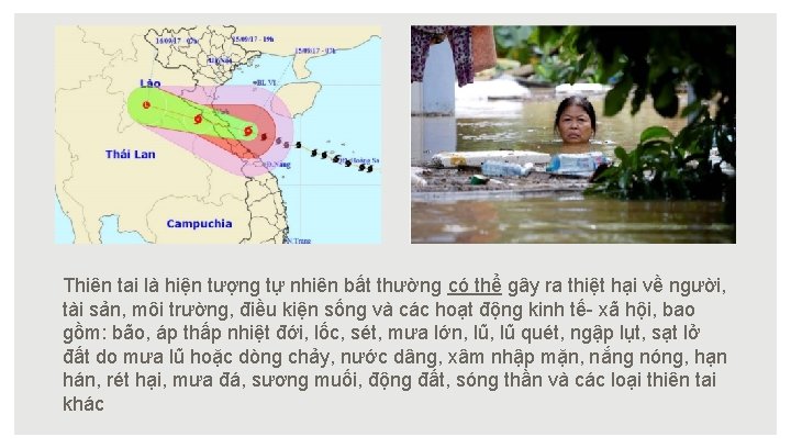 Thiên tai là hiện tượng tự nhiên bất thường có thể gây ra thiệt