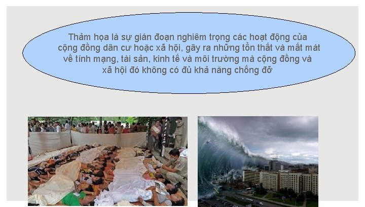 Thảm họa là sự gián đoạn nghiêm trọng các hoạt động của cộng đồng