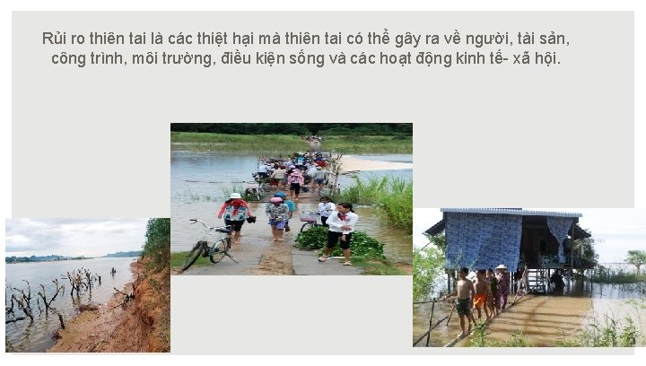 Rủi ro thiên tai là các thiệt hại mà thiên tai có thể gây