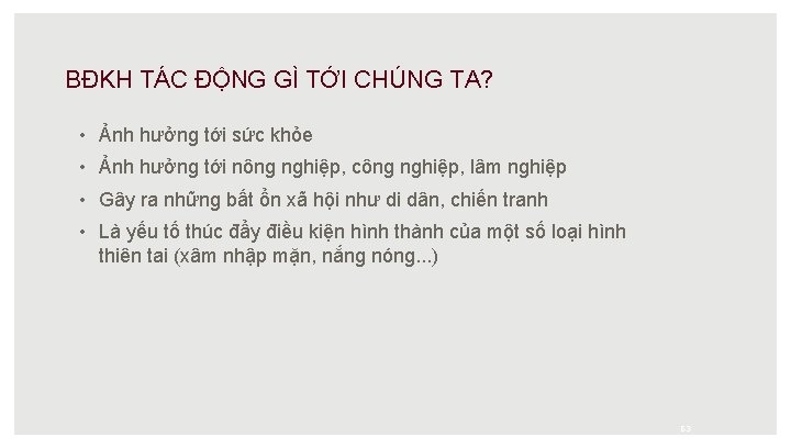 BĐKH TÁC ĐỘNG GÌ TỚI CHÚNG TA? • Ảnh hưởng tới sức khỏe •