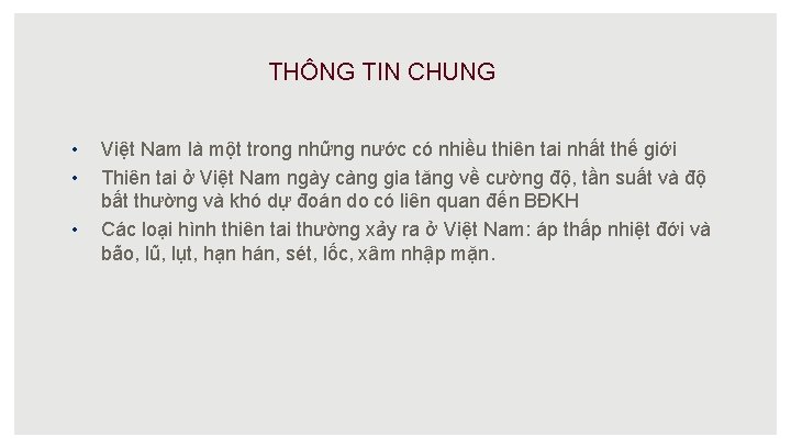 THÔNG TIN CHUNG • • • Việt Nam là một trong những nước có