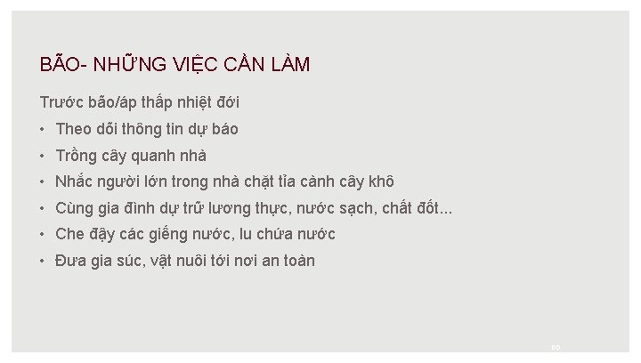 BÃO- NHỮNG VIỆC CẦN LÀM Trước bão/áp thấp nhiệt đới • Theo dõi thông