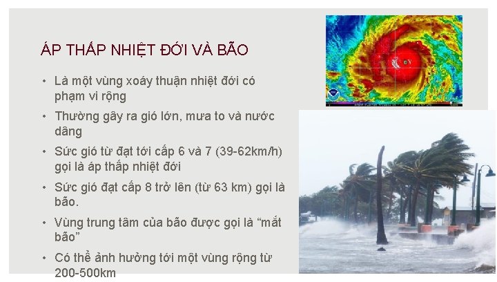 ÁP THẤP NHIỆT ĐỚI VÀ BÃO • Là một vùng xoáy thuận nhiệt đới