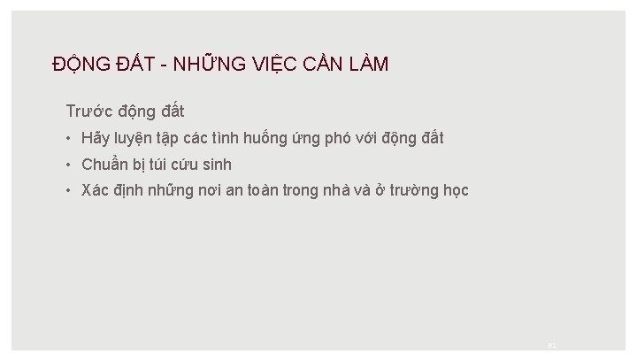 ĐỘNG ĐẤT - NHỮNG VIỆC CẦN LÀM Trước động đất • Hãy luyện tập