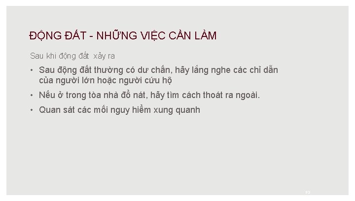 ĐỘNG ĐẤT - NHỮNG VIỆC CẦN LÀM Sau khi động đất xảy ra •