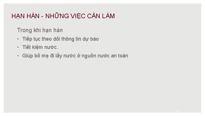 HẠN HÁN - NHỮNG VIỆC CẦN LÀM Trong khi hạn hán • Tiếp tục