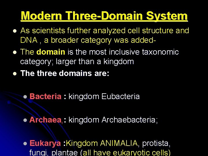 Modern Three-Domain System l l l As scientists further analyzed cell structure and DNA Modern Three-Domain System l l l As scientists further analyzed cell structure and DNA