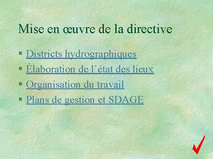 Mise en œuvre de la directive § Districts hydrographiques § Élaboration de l’état des
