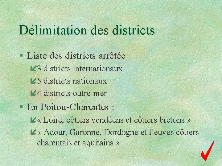 Délimitation des districts § Liste des districts arrêtée í 3 districts internationaux í 5