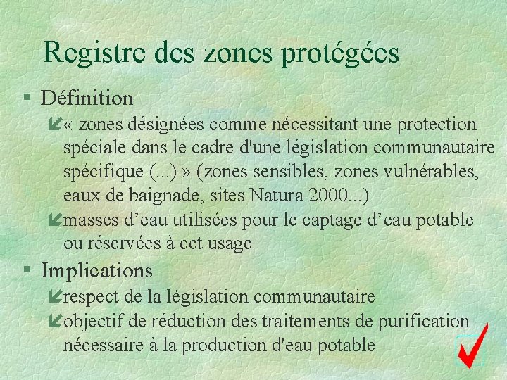Registre des zones protégées § Définition í « zones désignées comme nécessitant une protection