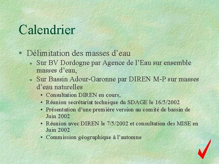 Calendrier § Délimitation des masses d’eau l l Sur BV Dordogne par Agence de
