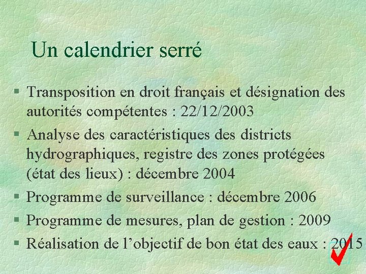Un calendrier serré § Transposition en droit français et désignation des autorités compétentes :