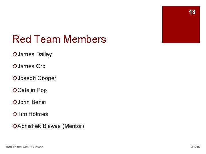 18 Red Team Members ¡James Dailey ¡James Ord ¡Joseph Cooper ¡Catalin Pop ¡John Berlin