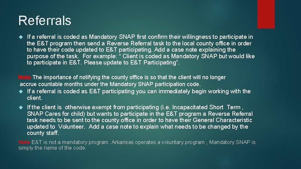 Referrals If a referral is coded as Mandatory SNAP first confirm their willingness to