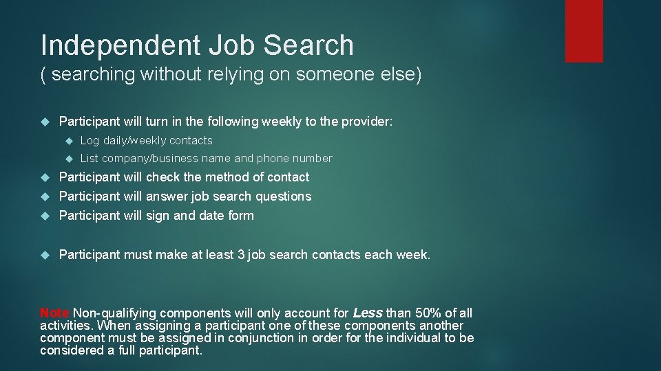 Independent Job Search ( searching without relying on someone else) Participant will turn in