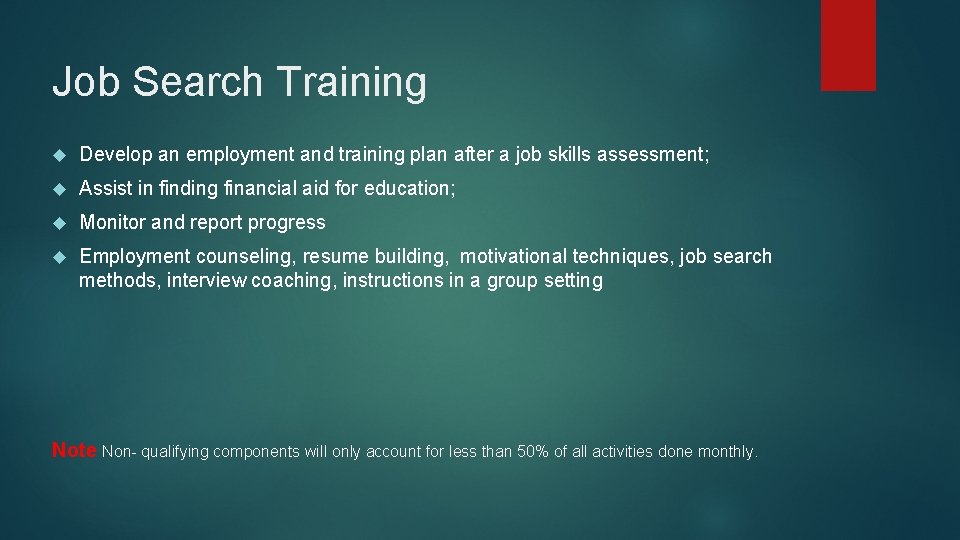 Job Search Training Develop an employment and training plan after a job skills assessment;