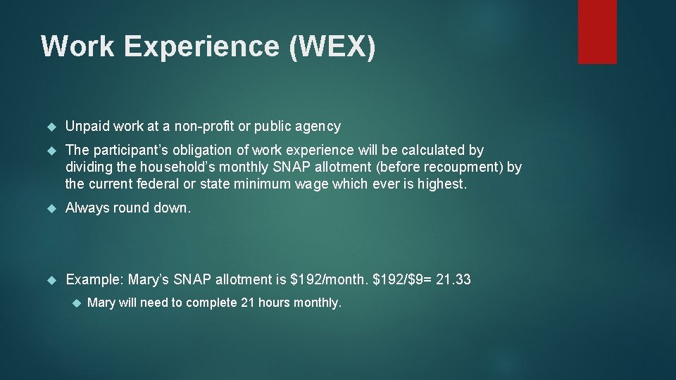 Work Experience (WEX) Unpaid work at a non-profit or public agency The participant’s obligation