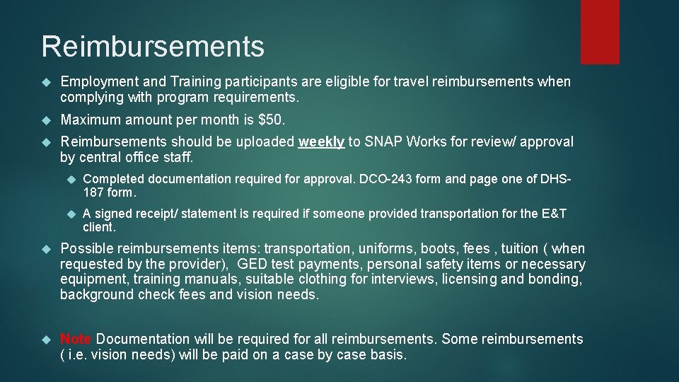 Reimbursements Employment and Training participants are eligible for travel reimbursements when complying with program
