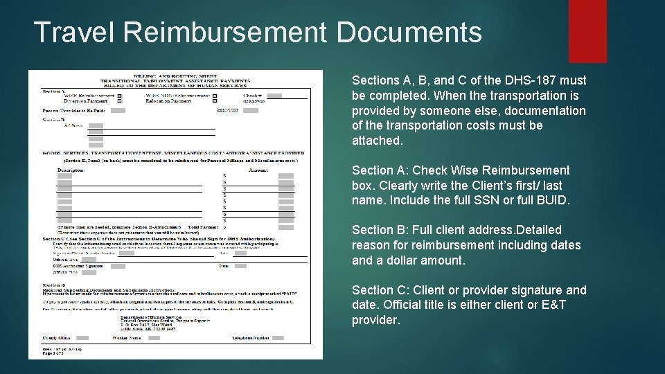 Travel Reimbursement Documents Sections A, B, and C of the DHS-187 must be completed.